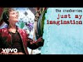 The Cranberries - Just My Imagination