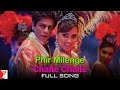 Phir Milenge Chalte Chalte - Full Song - Rab Ne Bana Di Jodi