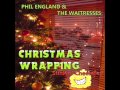 Phil England & The Waitresses - Christmas Wrapping (Phil's Stinkin' Cheesefest) REMIX