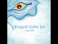 Trapped Under Ice - Evelyn