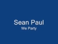 Sean Paul - We Party 2011