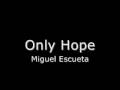 Only Hope - Miguel Escueta (your song : my only hope) cover