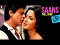 Saans - Full Song - Jab Tak Hai Jaan