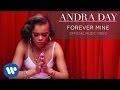 Andra Day - Forever Mine [OFFICIAL MUSIC VIDEO]