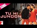 Tu Hi Junoon - Song - DHOOM:3