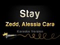Zedd, Alessia Cara - Stay (Karaoke Version)