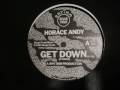 Horace Andy - Get Down (12 version)  REGGAE