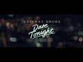 Gateway Drugs - Dare Tonight Official Video