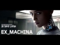 Ex Machina Movie Official #10 Cuts - Bunsen Burner Soundtrack
