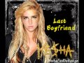 Last Boyfriend (Full) - Ke$ha Kesha (2012 Demo) Lyrics + download