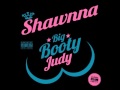 Shawnna - Big Booty Judy (Remix) Ft Trina