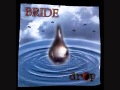 Drop - Have You Made It by BRIDE.wmv