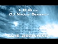 L.O.M feat. DJ Nikolai Semenov - The Beginning // Sincinaty Records Release