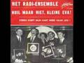 Het Radi Ensemble - Huil Maar Niet Kleine Eva (1969)