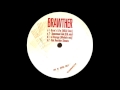 Brawther - Not Another Shouts