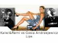 Kalwi & Remi vs Gosia Andrzejewicz - Lips