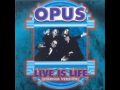 Opus -  Live is Life (with Lyrics)