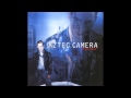 Aztec Camera - Pianos and Clocks