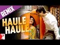 Haule Haule - Remix Song - Rab Ne Bana Di Jodi