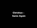 Chrishan - Same Again