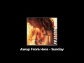 Away From Here - 10 - Sunday
