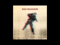 Bad Religion - 15 I Won't Say Anything (The Dissent Of Man)