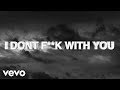 Big Sean - I Don't Fuck With You (Lyric Video) (Explicit) ft. E-40