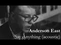 Anderson East - Say Anything (Acoustic)