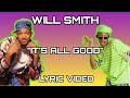 Will Smith - It's All Good (LYRICS!)