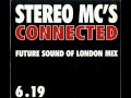 Stereo MC's - Connected (Future Sound of London Mix)