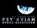 Psy'Aviah feat. Kyoko Baertsoen - Our Common Future (Music Video)
