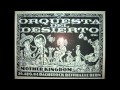 Orquesta Del Desierto - Shadow Stealing