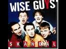 Wise Guys - Skandal