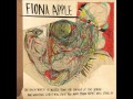 Fiona Apple - The Idler Wheel - Every Single Night.wmv