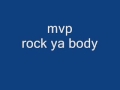 MVP -  Rock Ya Body