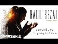 Halil Sezai - Duyanlara Duymayanlara (Official Audio)