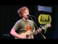 Ed Sheeran - Give Me Love (Bing Lounge)