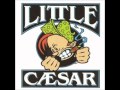 LITTLE CAESAR - DRIVE IT HOME