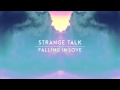 Strange Talk - Falling In Love