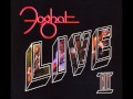Foghat - Stone Blue (LIVE II - audio only)