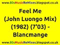 Feel Me (12 John Luongo Mix) - Blancmange