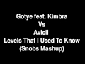 Gotye feat. Kimbra vs Avicii - Levels That I Used To Know (Snobs Mashup)
