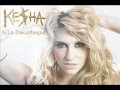Ke$ha - A La Discotheque