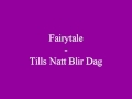 Fairytale - Tills Natt Blir Dag