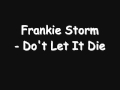 Frankie Storm - Do't Let It Die