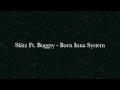 Skitz Ft. Buggsy - Born Inna System