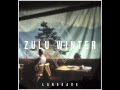 Zulu Winter - Never Leave