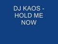 DJ Kaos - Hold Me Now