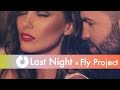 Last Night feat. Fly Project - Next To You (Official Music Video)