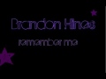 Brandon Hines - Remember Me